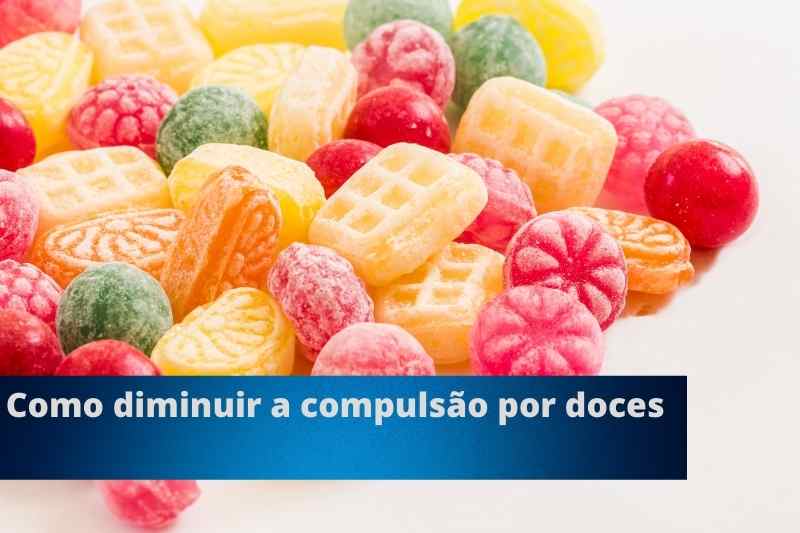 Como diminuir a compulsão por doces