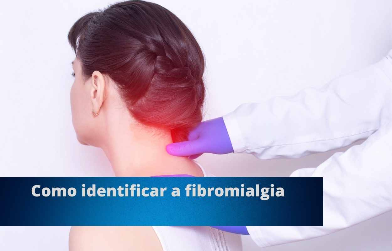 Como identificar a fibromialgia