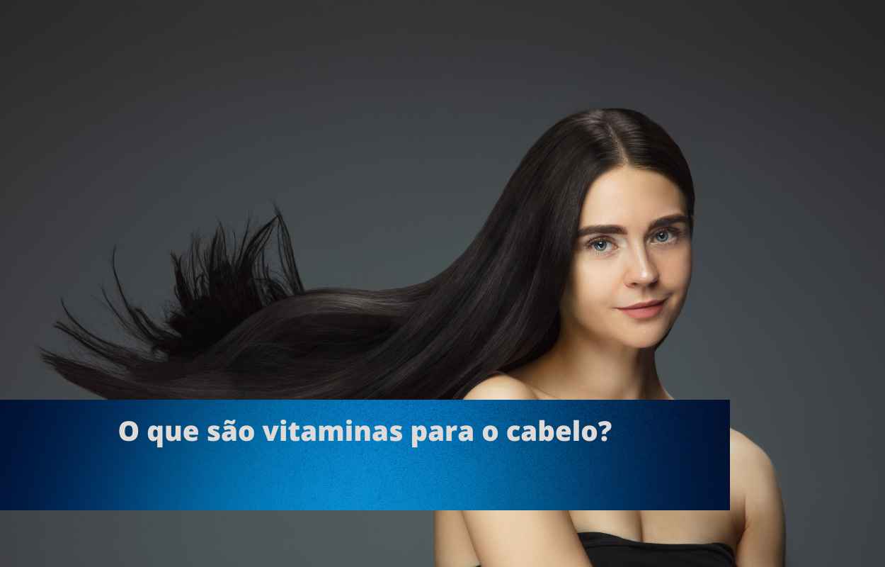 O que são vitaminas para o cabelo
